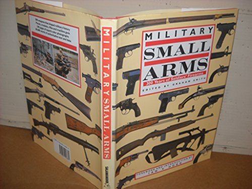 Imagen de archivo de Military Small Arms: 300 Years of Soldier's Firearms a la venta por ThriftBooks-Atlanta