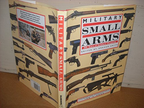 Stock image for Military Small Arms: 300 Years of Soldiers' Firearms for sale by AwesomeBooks
