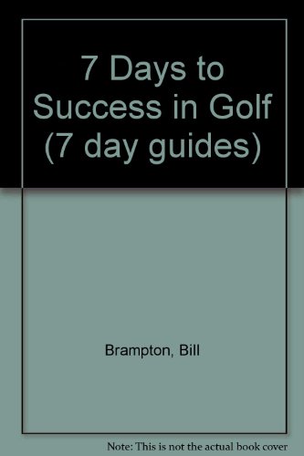Imagen de archivo de 7 Days to Success in Golf (7 Day Guides) a la venta por MusicMagpie