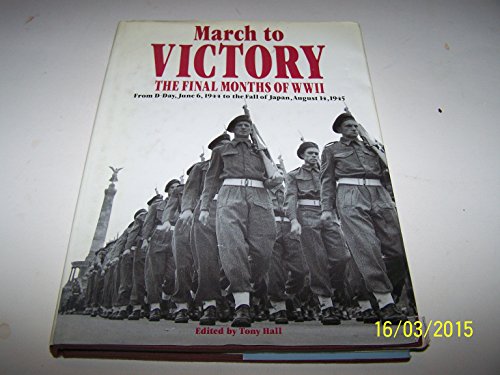 Beispielbild fr March to Victory: Final Months of World War II zum Verkauf von AwesomeBooks
