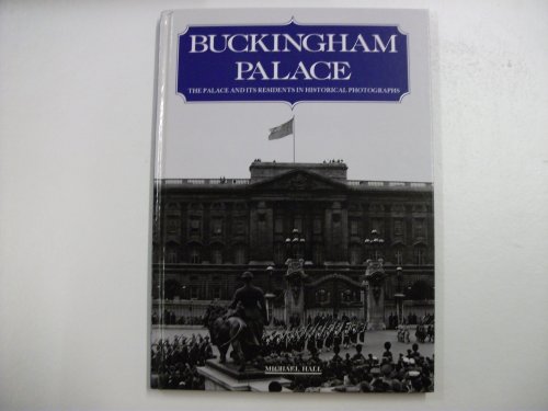 Beispielbild fr Buckingham Palace : The Palace and Its Residents in Historical Photographs zum Verkauf von Better World Books