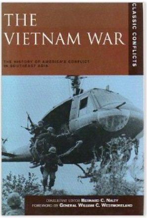 Stock image for The Vietnam War The History of America's Conflict in South East Asia (Classic Conflicts) for sale by Allyouneedisbooks Ltd