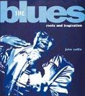 The Blues: Roots and Inspiration