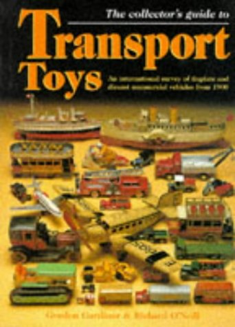 Beispielbild fr The collector's guide to transport toys: an international survey of tinplate and diecast commercial vehicles from 1900 zum Verkauf von Once Upon A Time Books