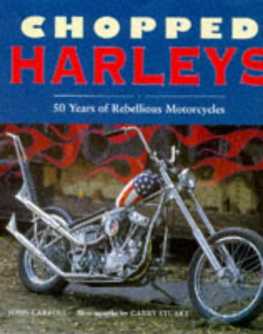 Stock image for CHOPPED HARLEYS: 50 Years of Rebellious Motorcycles for sale by Mostly Books