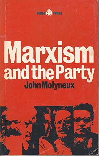 9780861040179: Marxism and the Party