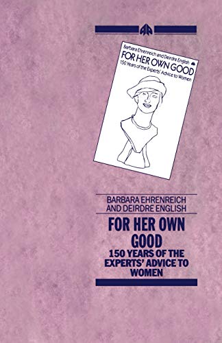 For Her Own Good (9780861040629) by Barbara Ehrenreich; Deirdre English