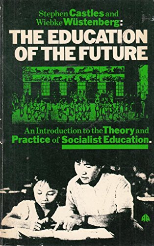 Beispielbild fr The Education of the Future: An Introduction to the Theory and Practice of Socialist Education zum Verkauf von Anybook.com