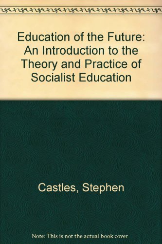 9780861040711: Education of the Future: An Introduction to the Theory and Practice of Socialist Education