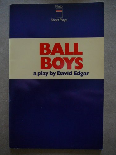 Ball boys (Pluto short plays) (9780861042029) by Edgar, David