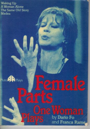 Female Parts: One Woman Plays (English and Italian Edition) (9780861042203) by Fo, Dario; Rame, Franca