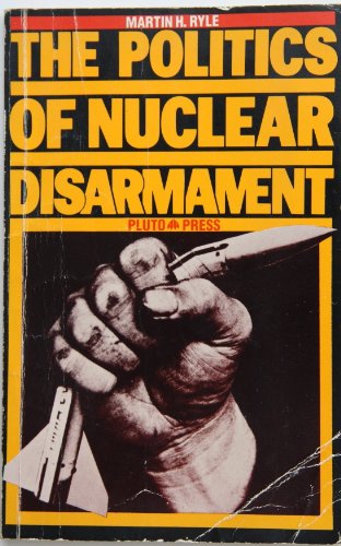 Stock image for Politics of Nuclear Disarmament for sale by Ezekial Books, LLC