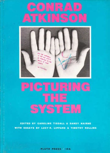 Imagen de archivo de Conrad Atkinson: Picturing the System a la venta por Hourglass Books