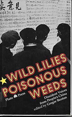 Stock image for Wild Lilies, Poisonous Weeds : Dissident Voices from People's China for sale by Better World Books