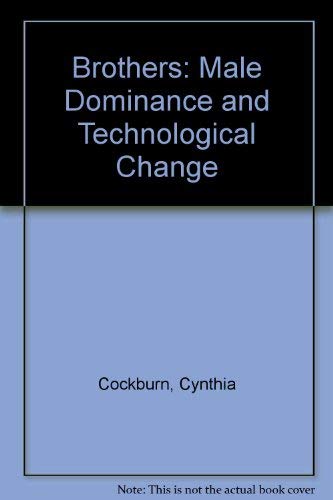 9780861043842: Brothers: Male Dominance and Technological Change