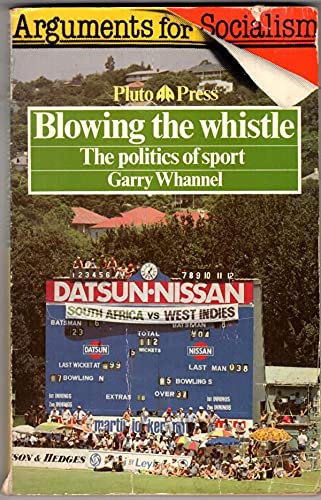 Stock image for Blowing the Whistle: Politics of Sport (Arguments for Socialism Series) for sale by WorldofBooks