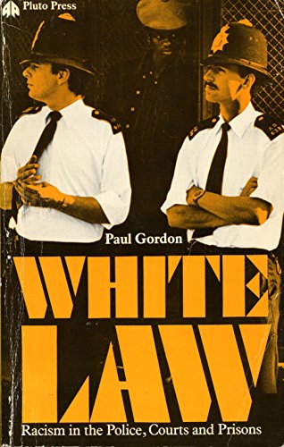9780861047062: White Law: Racism in the Police, Courts, and Prisons
