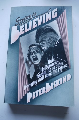 Imagen de archivo de Seeing Is Believing: How Hollywood Taught Us To Stop Worrying And Love a la venta por Better World Books Ltd