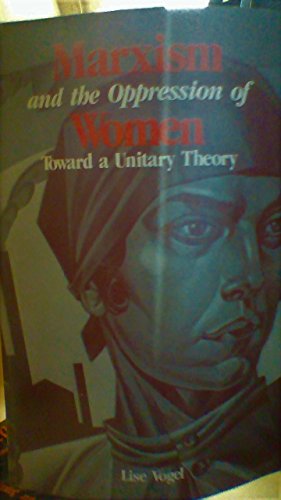 Imagen de archivo de Marxism and the Oppression of Women, Toward a Unitary Theory a la venta por Waimakariri Books and Prints Limited