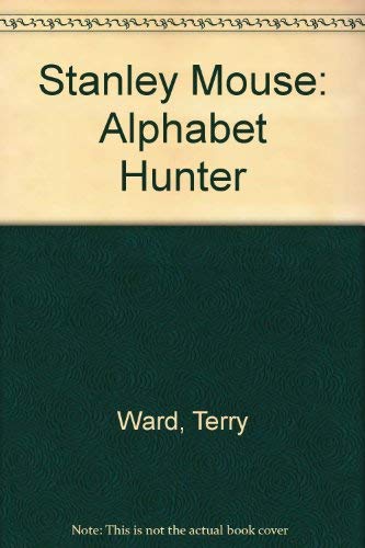 Stock image for Stanley Mouse: Alphabet Hunter for sale by WorldofBooks