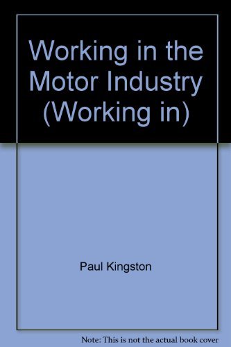 Imagen de archivo de Working in the Motor Industry (Working in) a la venta por MusicMagpie