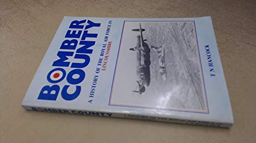 Bomber County A History of the Royal Air Force in Lincolnshire