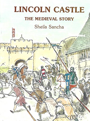 Stock image for Lincoln Castle: The Medieval Story for sale by WorldofBooks