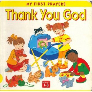 Beispielbild fr Thank You God (My First Prayers) zum Verkauf von Wonder Book