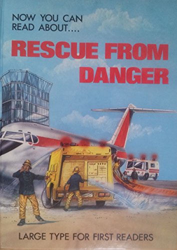 Stock image for Rescue from Danger (Now You Can Read About) for sale by AwesomeBooks