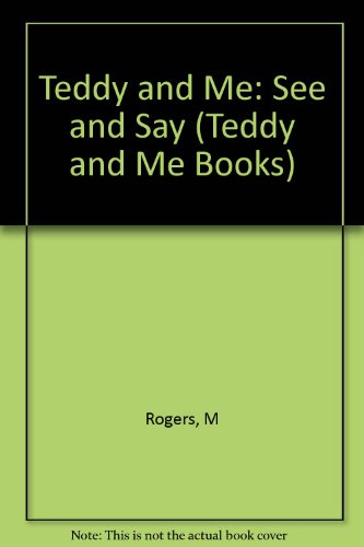 Stock image for Teddy and Me See and Say for sale by Better World Books
