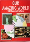 Stock image for Our Amazing World: 1001 Fascinating Facts for sale by Better World Books