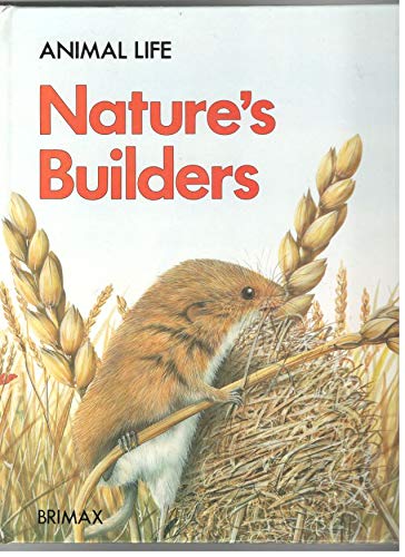 Imagen de archivo de Animal Life: Nature's Builders a la venta por AwesomeBooks