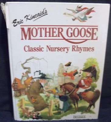 Beispielbild fr Eric Kincaid's Mother Goose Classic Nursery Rhymes zum Verkauf von Wonder Book