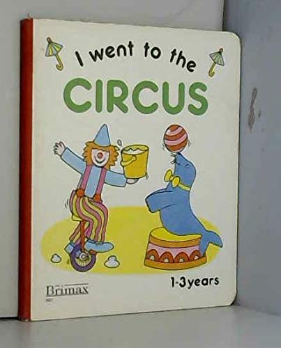 Beispielbild fr I Went to the Circus zum Verkauf von AwesomeBooks