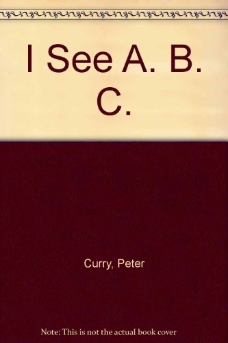 I See A. B. C. (9780861126200) by Peter Curry