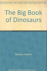 Beispielbild fr The Big Book of Dinosaurs zum Verkauf von WorldofBooks