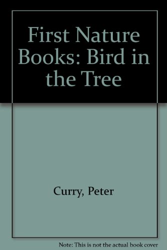 Stock image for First Nature Books: Bird in the Tree for sale by AwesomeBooks