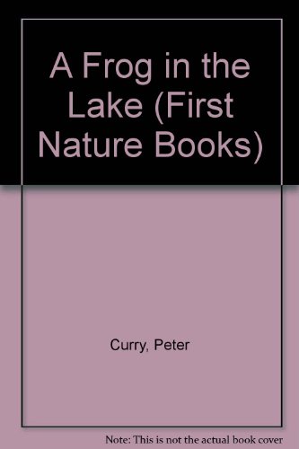Beispielbild fr A Frog in the Lake (First Nature Books) zum Verkauf von AwesomeBooks