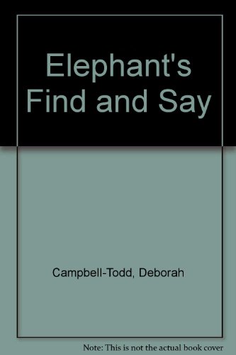 Beispielbild fr Elephant's Find and Say zum Verkauf von WorldofBooks