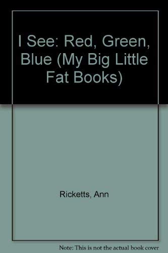 I See Red Green Blue (My Big Little Fat Books) (9780861127788) by Anne; Ricketts Mike (Illustrator) Ricketts