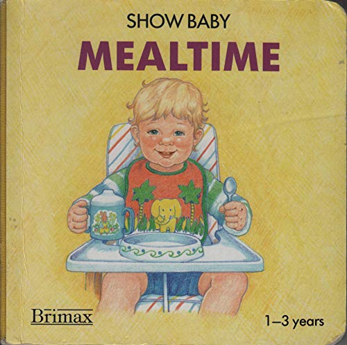 Stock image for Mealtime, Showbaby for sale by Alf Books