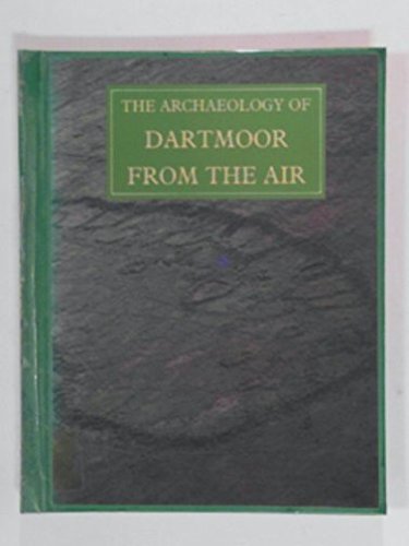 Imagen de archivo de The Archaeology of Dartmoor from the Air a la venta por WorldofBooks
