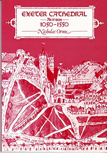 Stock image for Exeter Cathedral as it Was, 1050-1550 for sale by WorldofBooks