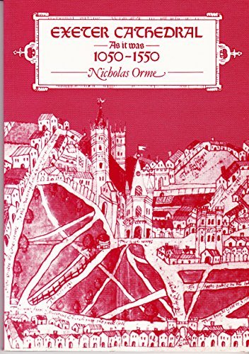 9780861147854: Exeter Cathedral as it Was, 1050-1550