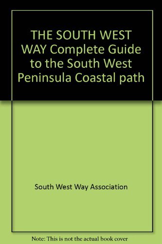 Beispielbild fr THE SOUTH WEST WAY Complete Guide to the South West Peninsula Coastal path zum Verkauf von WorldofBooks