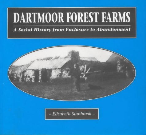 Beispielbild fr Dartmoor Forest Farms: A Social History from Enclosure to Abandonment zum Verkauf von WorldofBooks