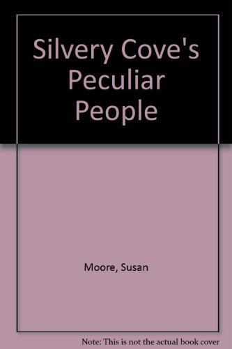 Silvery Cove's Peculiar People (9780861166039) by Susan Moore