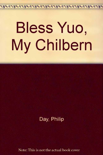 Bless Yuo, My Chilbern (9780861168378) by Philip Day