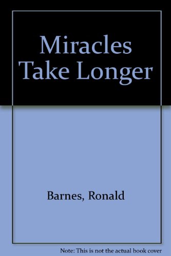 Miracles Take Longer (9780861169443) by Barnes, Ronald