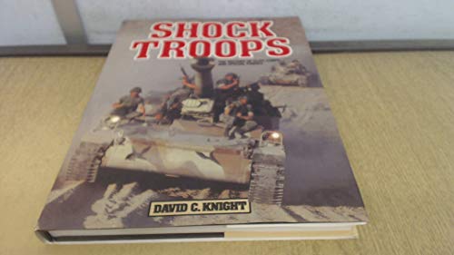 Shock Troops; The History of Elite Corps and Special Forces (9780861241262) by Knight, David.